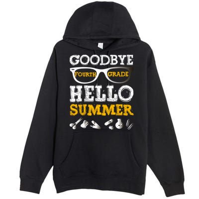 Goodbye 4Th Grade Hello Summer Gift Fourth Grade Graduate Gift Premium Pullover Hoodie