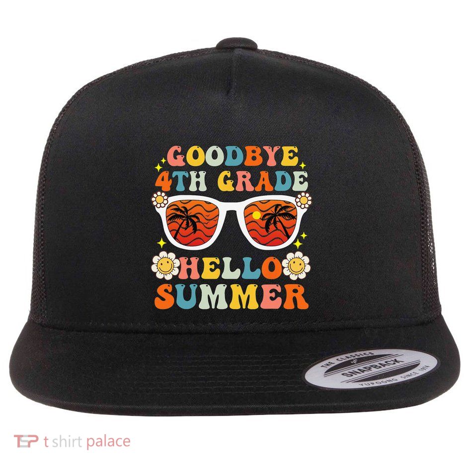 Goodbye 4th Grade Hello Summer Funny Fourth Grade Graduate Flatbill Hat