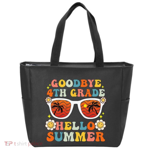 Goodbye 4th Grade Hello Summer Funny Fourth Grade Graduate Zip Tote Bag