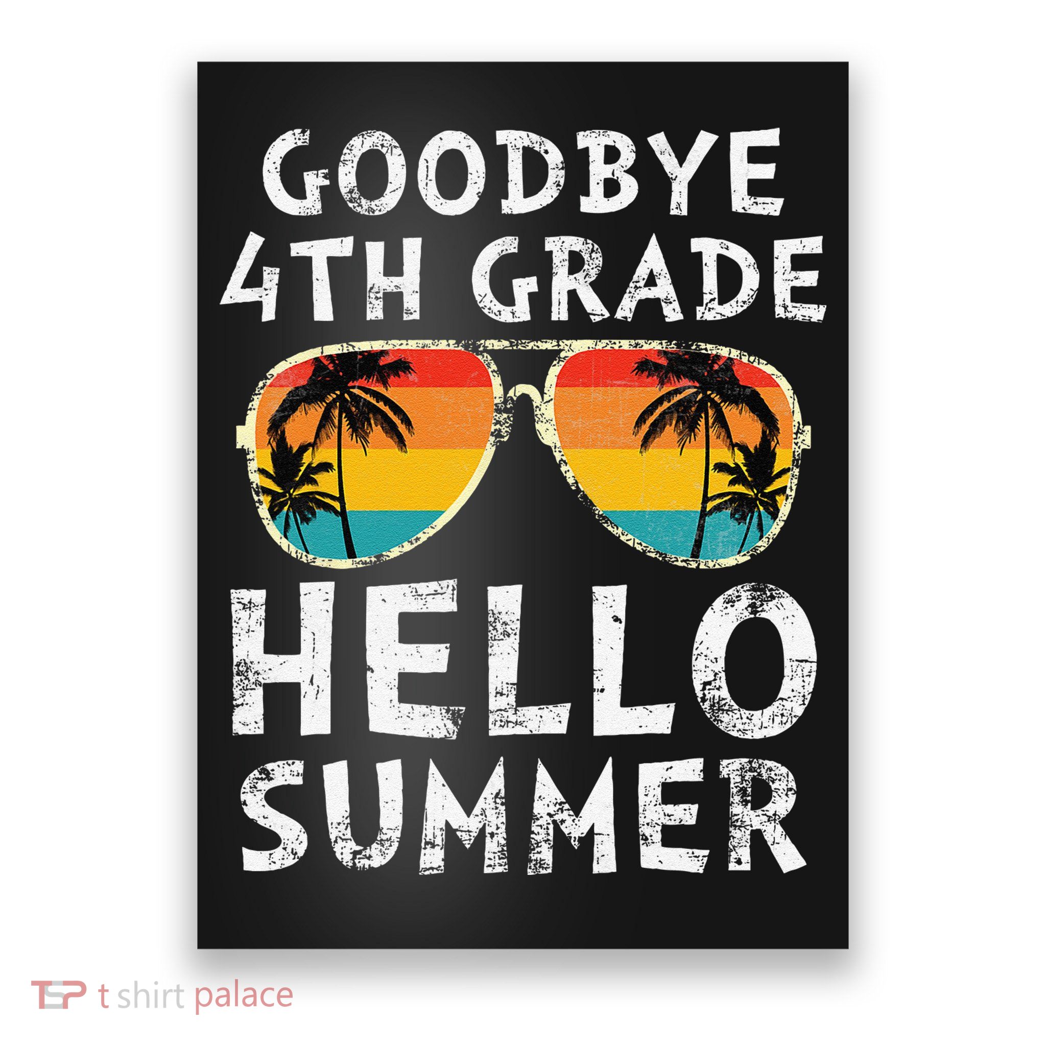 Goodbye 4th Grade Hello Summer Sunglasses Last Day Of School Gift Poster