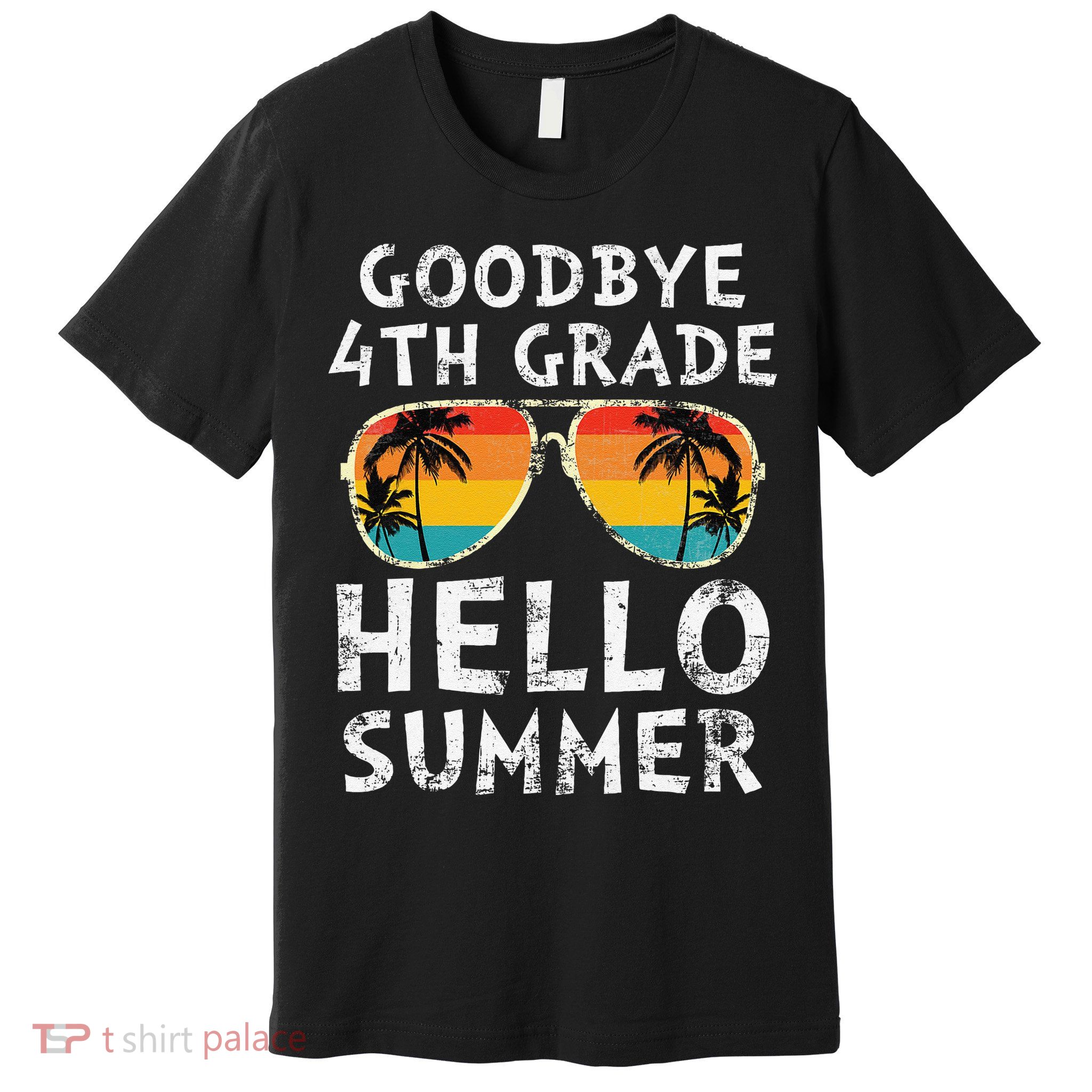 Goodbye 4th Grade Hello Summer Sunglasses Last Day Of School Gift Premium T-Shirt
