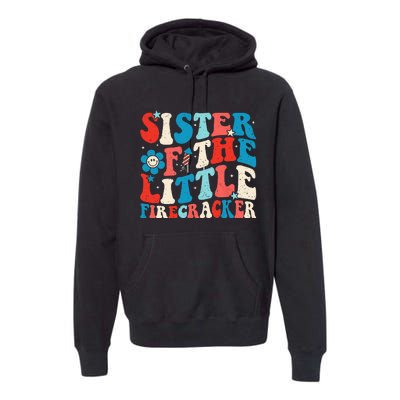 Groovy 4th of July Birthday Sister Of The Little Firecracker Premium Hoodie