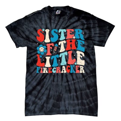 Groovy 4th of July Birthday Sister Of The Little Firecracker Tie-Dye T-Shirt