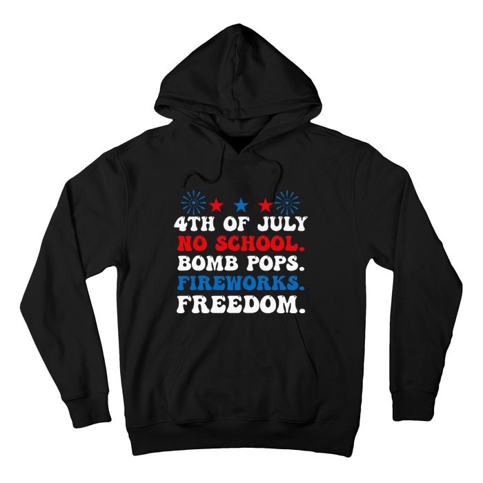 Groovy 4th of july no school bomb pops fireworks freedom Hoodie