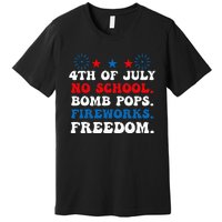 Groovy 4th of july no school bomb pops fireworks freedom Premium T-Shirt