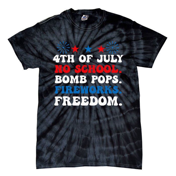 Groovy 4th of july no school bomb pops fireworks freedom Tie-Dye T-Shirt