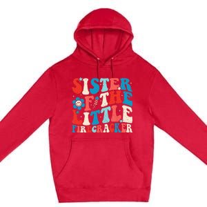 Groovy 4th Of July Birthday Sister Of The Little Firecracker Premium Pullover Hoodie