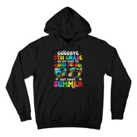 Goodbye 5th Grade Graduation To Middle school Hello Summer Hoodie