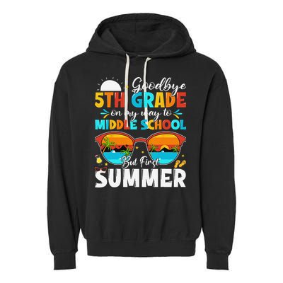 Goodbye 5th Grade Graduation To Middle School Hello Summer Garment-Dyed Fleece Hoodie