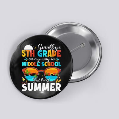 Goodbye 5th Grade Graduation To Middle School Hello Summer Button