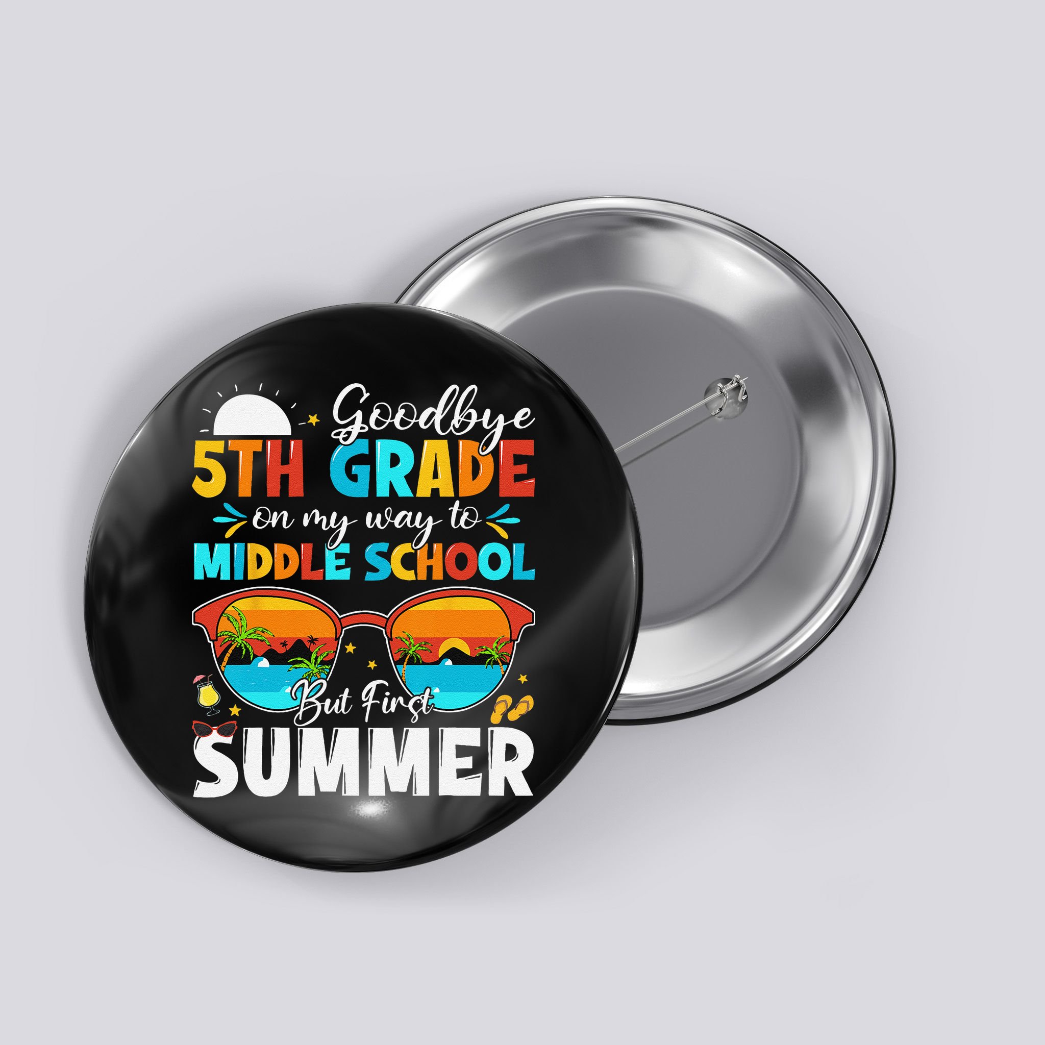 Goodbye 5th Grade Graduation To Middle School Hello Summer Button