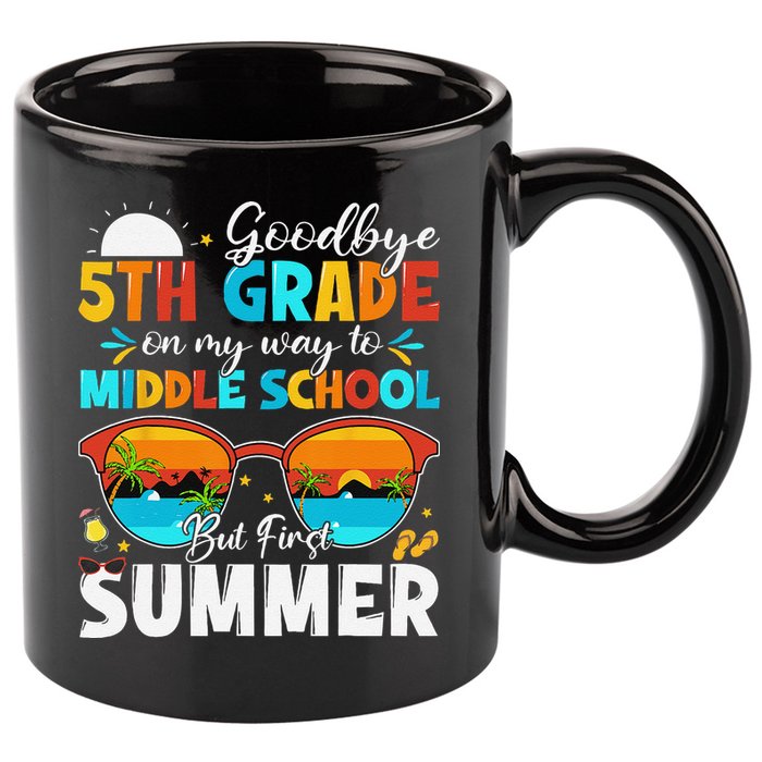 Goodbye 5th Grade Graduation To Middle School Hello Summer 11oz C Handle Ceramic Mug