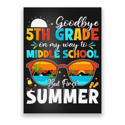 Goodbye 5th Grade Graduation To Middle School Hello Summer Poster