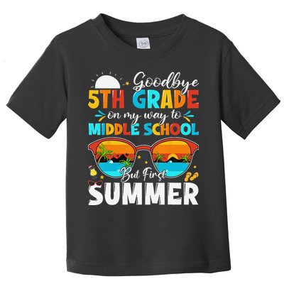 Goodbye 5th Grade Graduation To Middle School Hello Summer Toddler T-Shirt