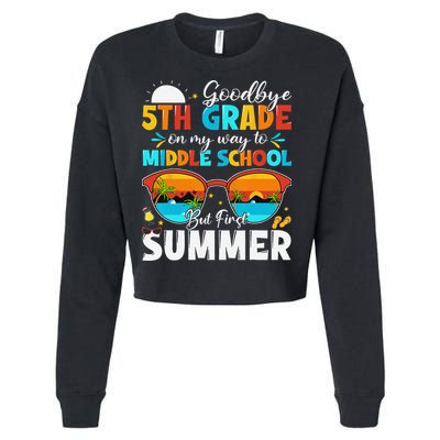 Goodbye 5th Grade Graduation To Middle School Hello Summer Cropped Pullover Crew