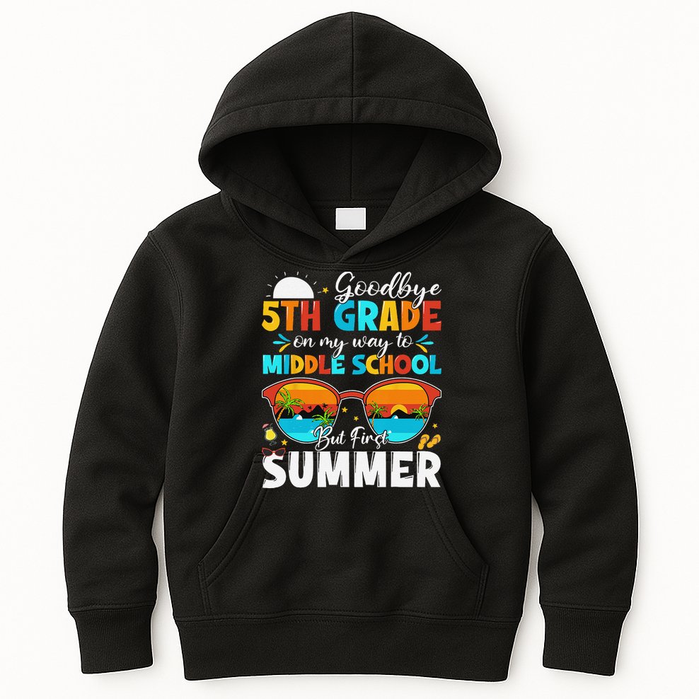 Goodbye 5th Grade Graduation To Middle School Hello Summer Kids Hoodie