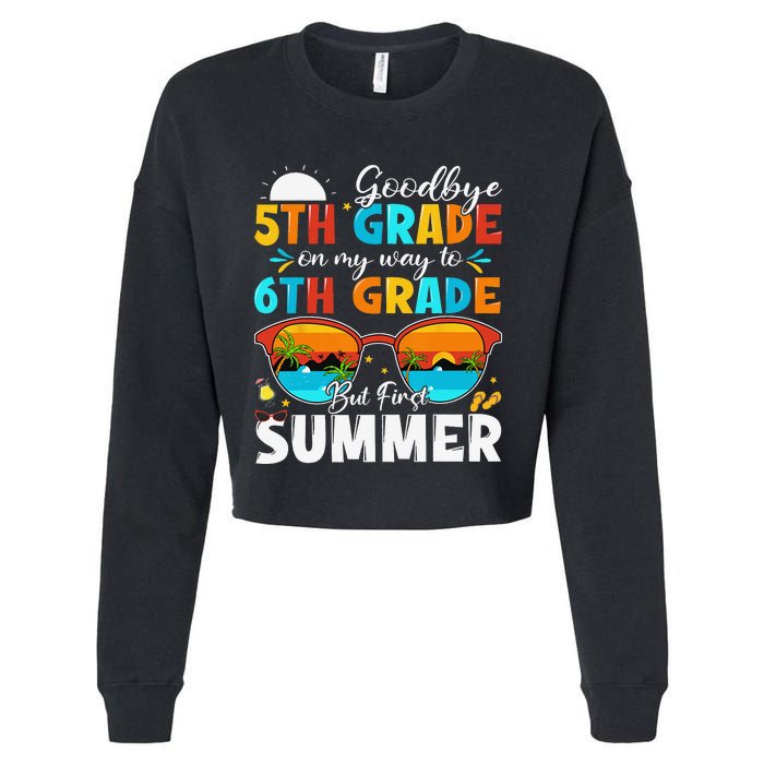 Goodbye 5th Grade Graduation To 6th Grade Hello Summer Cropped Pullover Crew