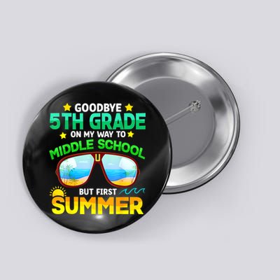 Goodbye 5th Grade Graduation To 6th Grade Hello Summer Button