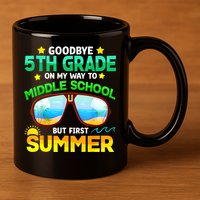 Goodbye 5th Grade Graduation To 6th Grade Hello Summer 11oz C Handle Ceramic Mug