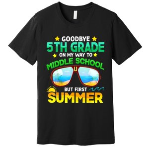 Goodbye 5th Grade Graduation To 6th Grade Hello Summer Premium T-Shirt