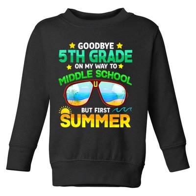 Goodbye 5th Grade Graduation To 6th Grade Hello Summer Toddler Sweatshirt