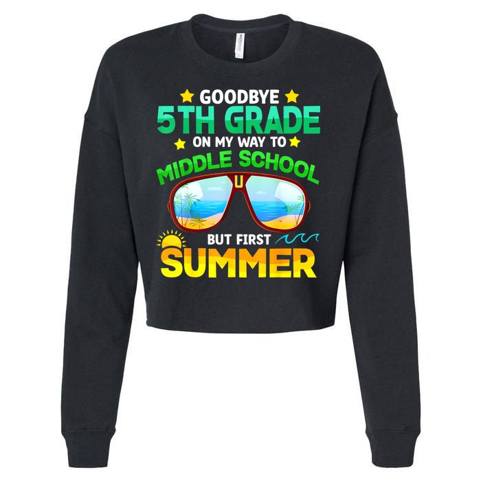 Goodbye 5th Grade Graduation To 6th Grade Hello Summer Cropped Pullover Crew