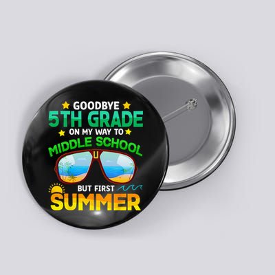 Goodbye 5th Grade Graduation To 6th Grade Hello Summer Button