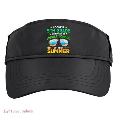 Goodbye 5th Grade Graduation To 6th Grade Hello Summer Adult Drive Performance Visor