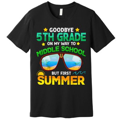 Goodbye 5th Grade Graduation To 6th Grade Hello Summer Premium T-Shirt