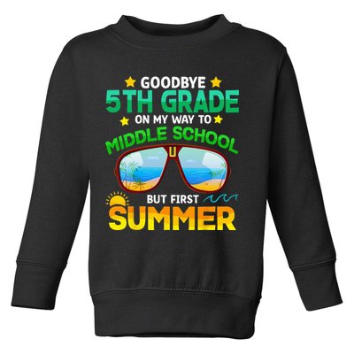 Goodbye 5th Grade Graduation To 6th Grade Hello Summer Toddler Sweatshirt