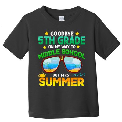 Goodbye 5th Grade Graduation To 6th Grade Hello Summer Toddler T-Shirt