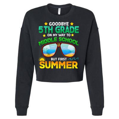 Goodbye 5th Grade Graduation To 6th Grade Hello Summer Cropped Pullover Crew