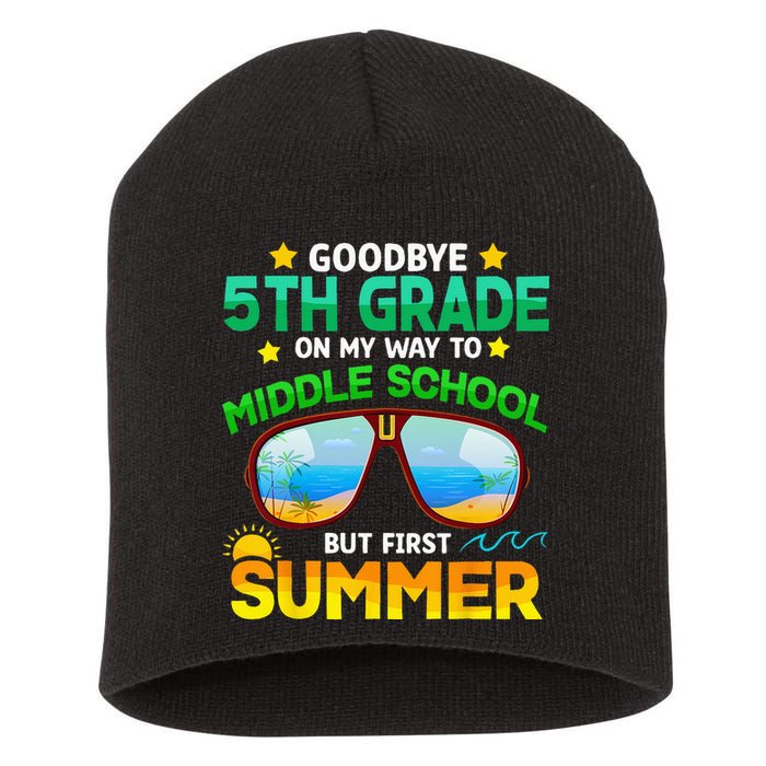 Goodbye 5th Grade Graduation To 6th Grade Hello Summer Short Acrylic Beanie