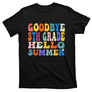 Goodbye 5th Grade Hello Summer Last Day Of School Graduation T-Shirt