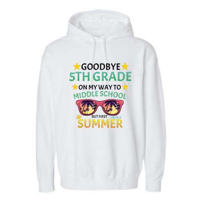 Goodbye 5th Grade Onmy Way To Middle School Garment-Dyed Fleece Hoodie