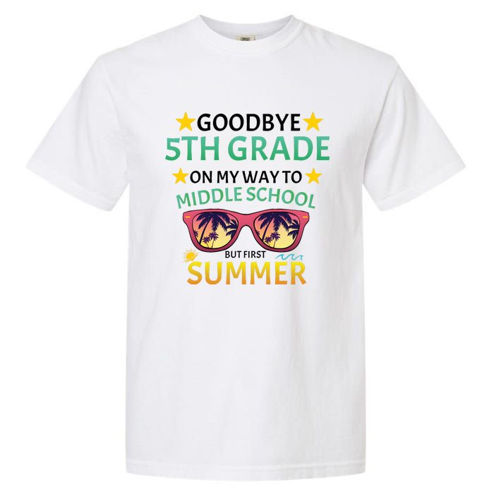 Goodbye 5th Grade Onmy Way To Middle School Garment-Dyed Heavyweight T-Shirt