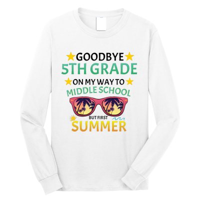 Goodbye 5th Grade Onmy Way To Middle School Long Sleeve Shirt