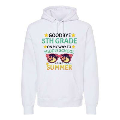 Goodbye 5th Grade Onmy Way To Middle School Premium Hoodie