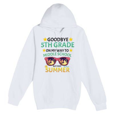 Goodbye 5th Grade Onmy Way To Middle School Premium Pullover Hoodie