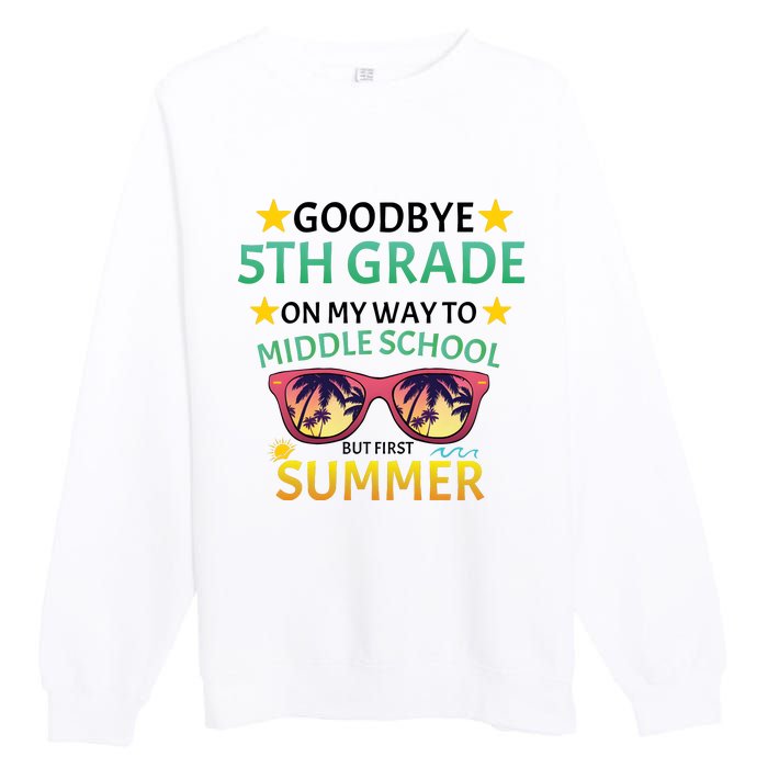 Goodbye 5th Grade Onmy Way To Middle School Premium Crewneck Sweatshirt