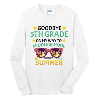 Goodbye 5th Grade Onmy Way To Middle School Tall Long Sleeve T-Shirt