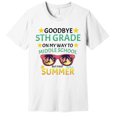 Goodbye 5th Grade Onmy Way To Middle School Premium T-Shirt