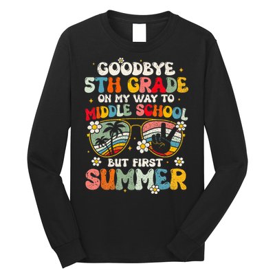 Goodbye 5th Grade Graduation To Middle school Hello Summer Long Sleeve Shirt