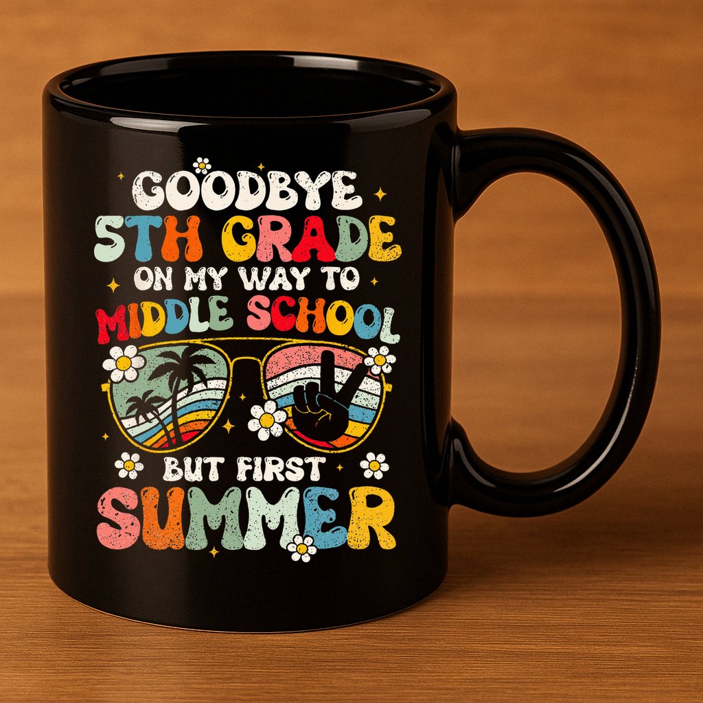 Goodbye 5th Grade Graduation To Middle school Hello Summer 11oz C Handle Ceramic Mug