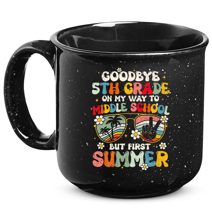 Goodbye 5th Grade Graduation To Middle school Hello Summer 15oz Campfire Ceramic Mug