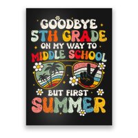 Goodbye 5th Grade Graduation To Middle school Hello Summer Poster