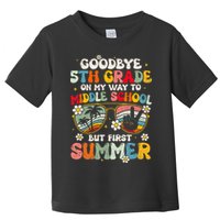 Goodbye 5th Grade Graduation To Middle school Hello Summer Toddler T-Shirt