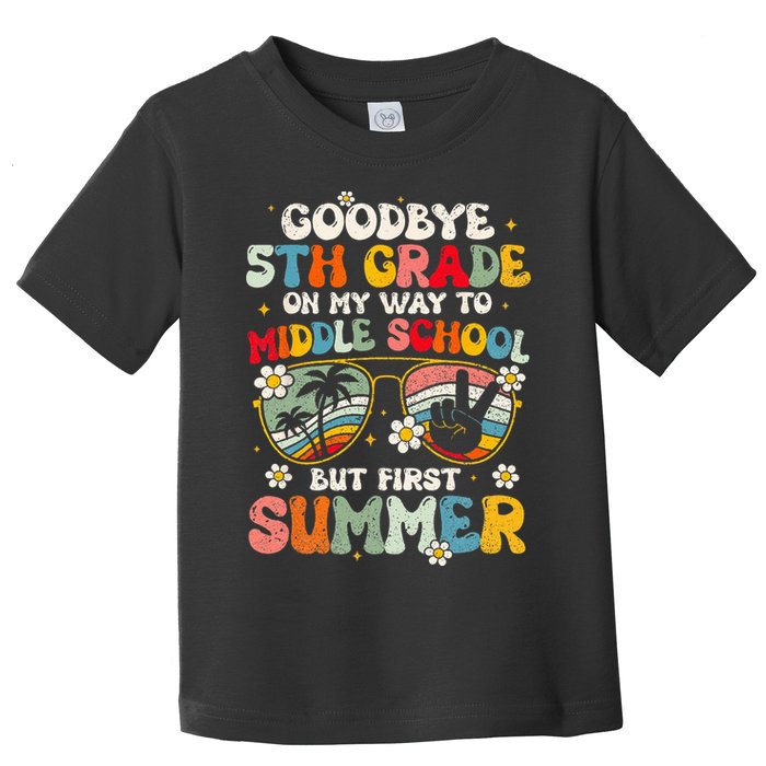 Goodbye 5th Grade Graduation To Middle school Hello Summer Toddler T-Shirt