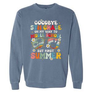 Goodbye 5th Grade Graduation To Middle school Hello Summer Garment-Dyed Sweatshirt