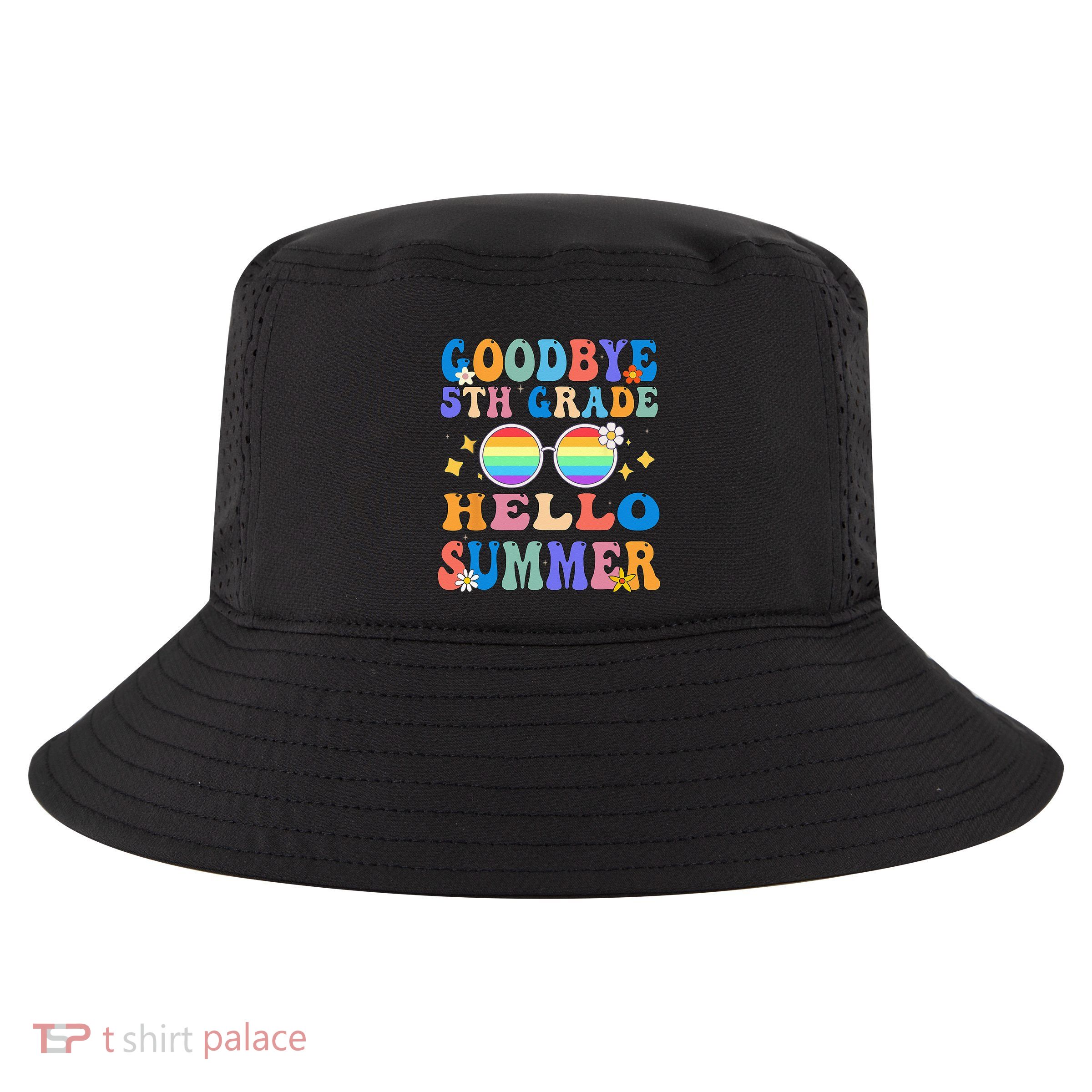 Goodbye 5th Grade Hello Summer Last Day Of School Graduation Cool Comfort Performance Bucket Hat